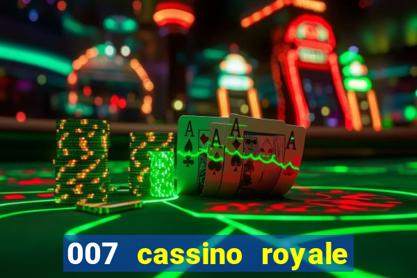 007 cassino royale completo dublado